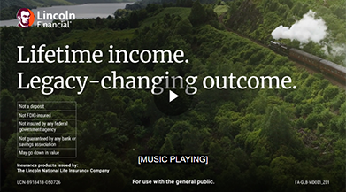 Lifetime Income. Legacy-changing outcome.