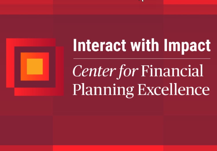 Interact with impact: Center for Financial Planning Excellence