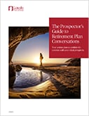 The Prospector's guide to retirement plan conversations