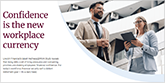 Confidence is the new workplace currency