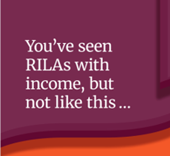 You've seen RILAs with income, but not like this...