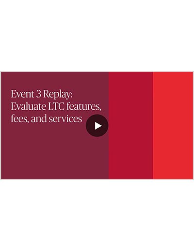 Event 3 Replay: Evaluate LTC features, fees, and services video