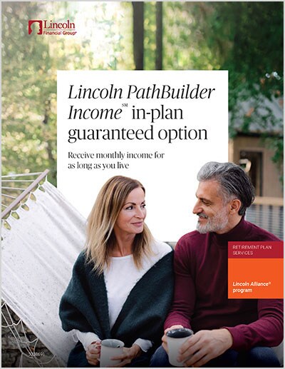 Lincoln PathBuilder Income in-plan guaranteed option participant brochure (featuring LifeSpan)